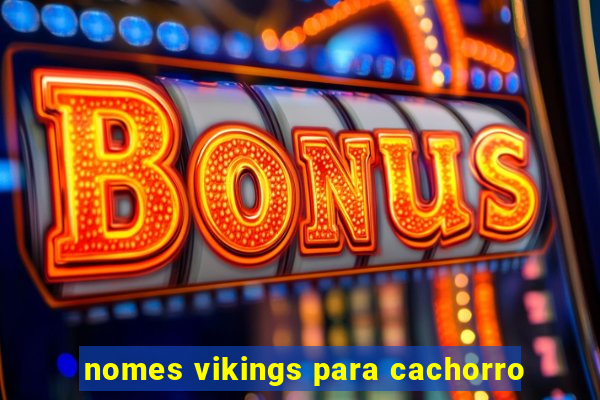 nomes vikings para cachorro